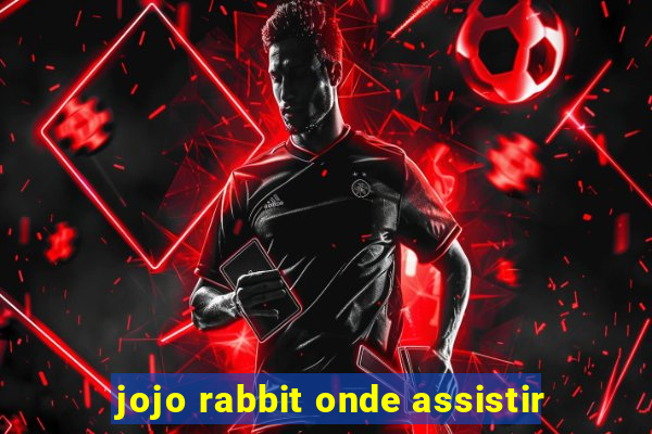 jojo rabbit onde assistir